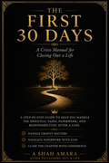 The First 30 Days: A Crisis Manual for Closing a Life