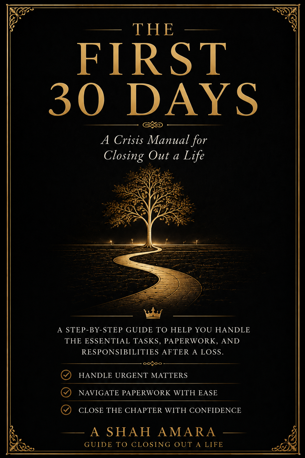 The First 30 Days: A Crisis Manual for Closing a Life
